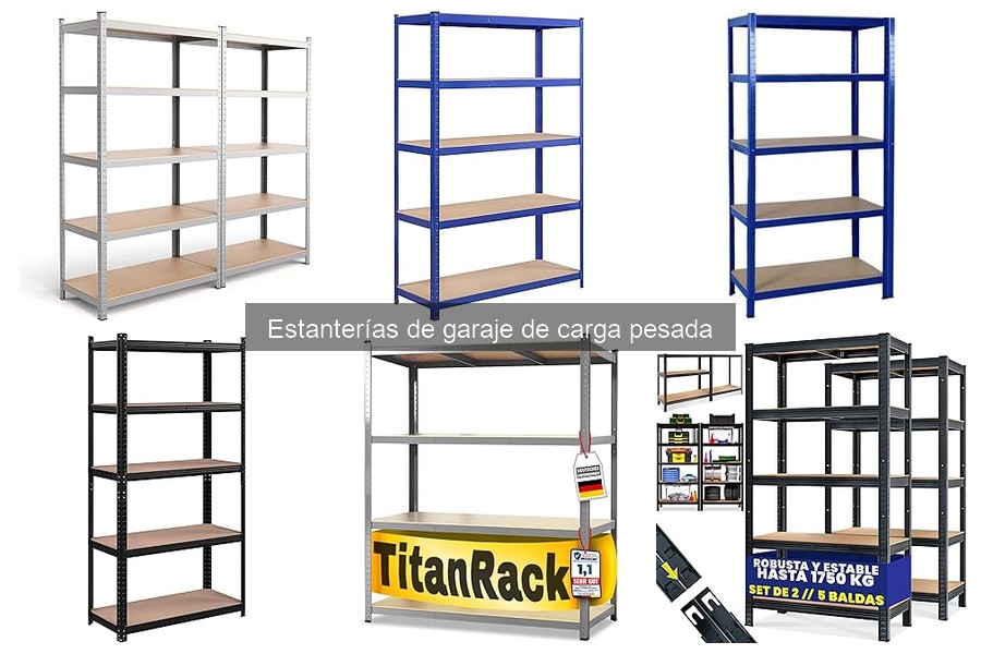 Organiza tu garaje: soluciones con estanterías de carga pesada
